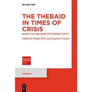 The Thebaid in Times of Crisis - (Chronoi) by  Ralph Birk & Laurent Coulon (Paperback) - 1 of 1