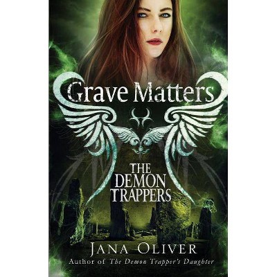 Grave Matters - by  Jana Oliver (Paperback)