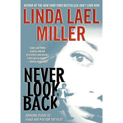 Never Look Back - by  Linda Lael Miller (Paperback)