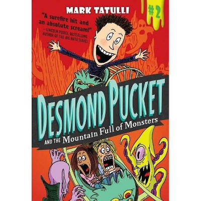 Desmond Pucket and the Mountain Full of Monsters - by  Mark Tatulli (Paperback)