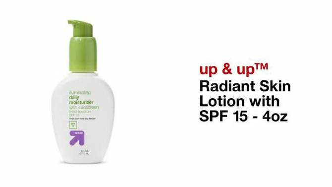 Radiant Skin Lotion with SPF 15 - 4oz - up &#38; up&#8482;, 2 of 6, play video