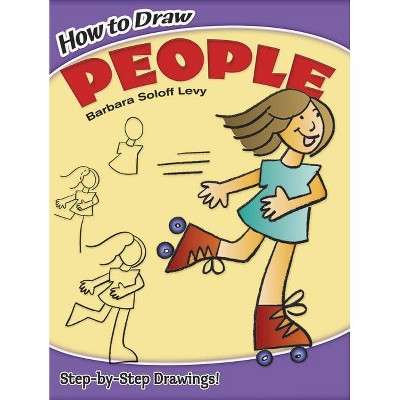 How to Draw People - (Dover How to Draw) by  Barbara Soloff Levy (Paperback)