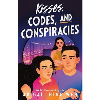 Kisses, Codes, and Conspiracies - by  Abigail Hing Wen (Hardcover)
