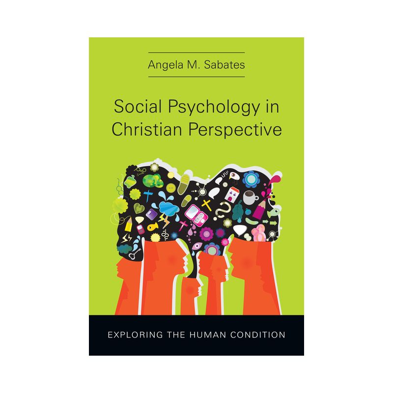 Social Psychology in Christian Perspective - (Christian Association for Psychological Studies Books) by  Angela M Sabates (Hardcover), 1 of 2