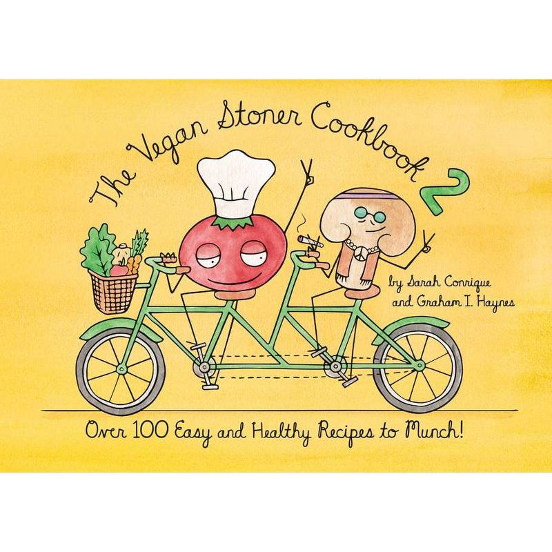 The Vegan Stoner Cookbook 2 - by  Sarah Conrique & Graham I Haynes (Hardcover), 1 of 2
