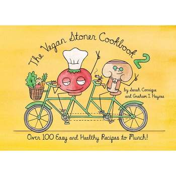 The Vegan Stoner Cookbook 2 - by  Sarah Conrique & Graham I Haynes (Hardcover)