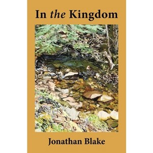 In the Kingdom - by  Jonathan Blake (Paperback) - 1 of 1