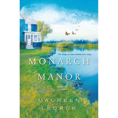 Monarch Manor - by  Maureen Leurck (Paperback)