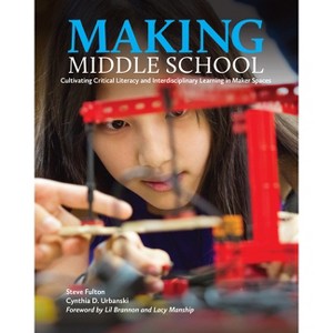 Making Middle School - by  Steve Fulton & Cynthia D Urbanksi (Paperback) - 1 of 1