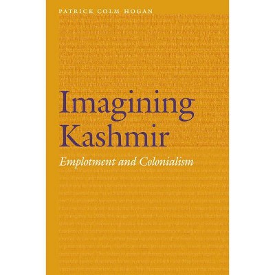 Imagining Kashmir - (Frontiers of Narrative) by  Patrick Colm Hogan (Hardcover)