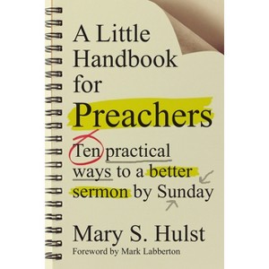A Little Handbook for Preachers - by  Mary S Hulst (Paperback) - 1 of 1