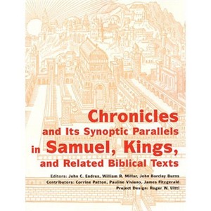 Chronicles and Its Synoptic Parallels in Samuel, Kings, and Related Biblical Texts - by  John C Endres & William R Miller & John Barclay Burns - 1 of 1
