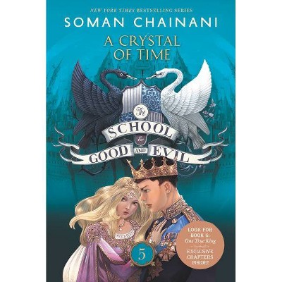 The School for Good and Evil: A Crystal of Time - by  Soman Chainani (Paperback)