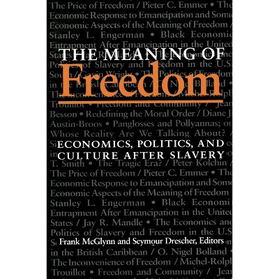 The Meaning Of Freedom - (Pitt Latin American) by  Frank McGlynn & Seymour Drescher (Paperback)