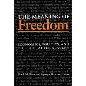The Meaning Of Freedom - (Pitt Latin American) by  Frank McGlynn & Seymour Drescher (Paperback) - 1 of 1