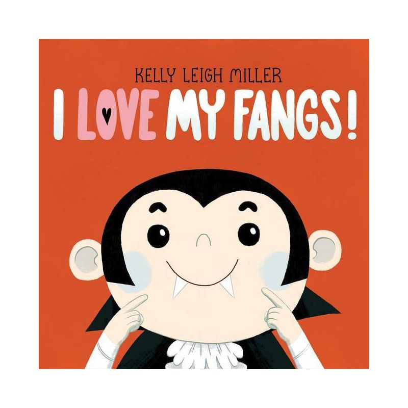 I Love My Fangs! - (The I Love My Books) by  Kelly Leigh Miller (Hardcover), 1 of 2