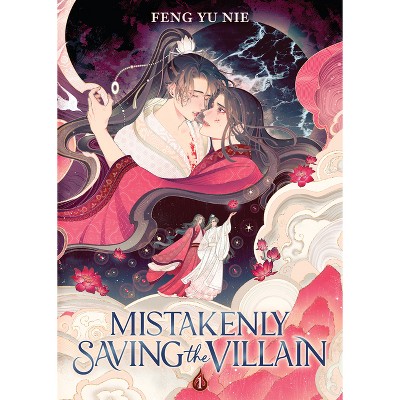 Mistakenly Saving the Villain (Novel) Vol. 1 (Special Edition) - by  Feng Yu Nie (Paperback)