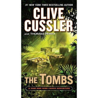 The Tombs - (Sam and Remi Fargo Adventure) by  Clive Cussler & Thomas Perry (Paperback)