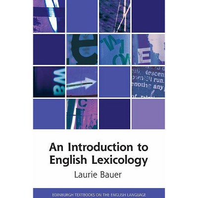 An Introduction to English Lexicology - (Edinburgh Textbooks on the English Language) by  Laurie Bauer (Hardcover)