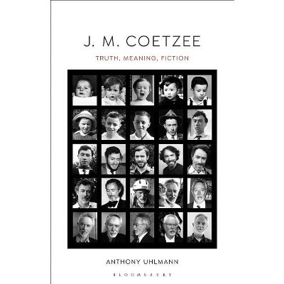 J. M. Coetzee - by  Anthony Uhlmann (Paperback)