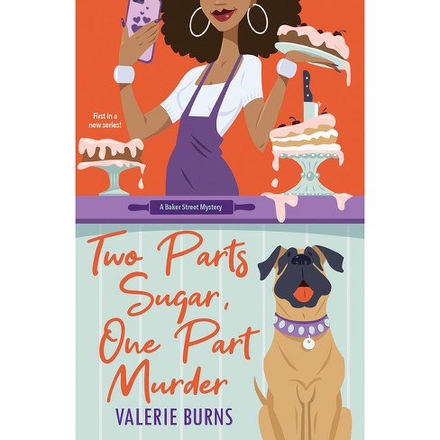 Two Parts Sugar, One Part Murder - (Baker Street Mystery) by  Valerie Burns (Paperback) - image 1 of 1