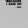 Rerun Island Men's Because I Said So Short Sleeve Graphic Cotton T-Shirt - 2 of 3