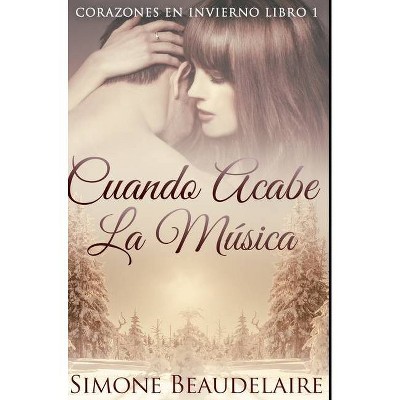 Cuando Acabe La Música - by  Simone Beaudelaire (Hardcover)