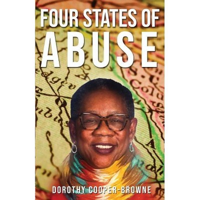 Four States of Abuse - by  Dorothy Cooper-Browne (Paperback)