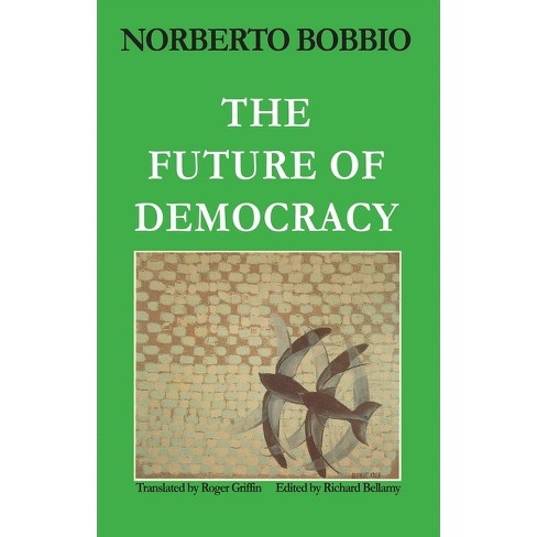 Future Of Democracy - By Norberto Bobbio (paperback) : Target