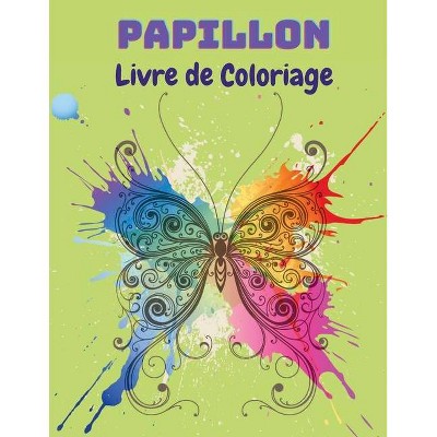 Papillon Livre de Coloriage - by  Pelletier Severin (Paperback)