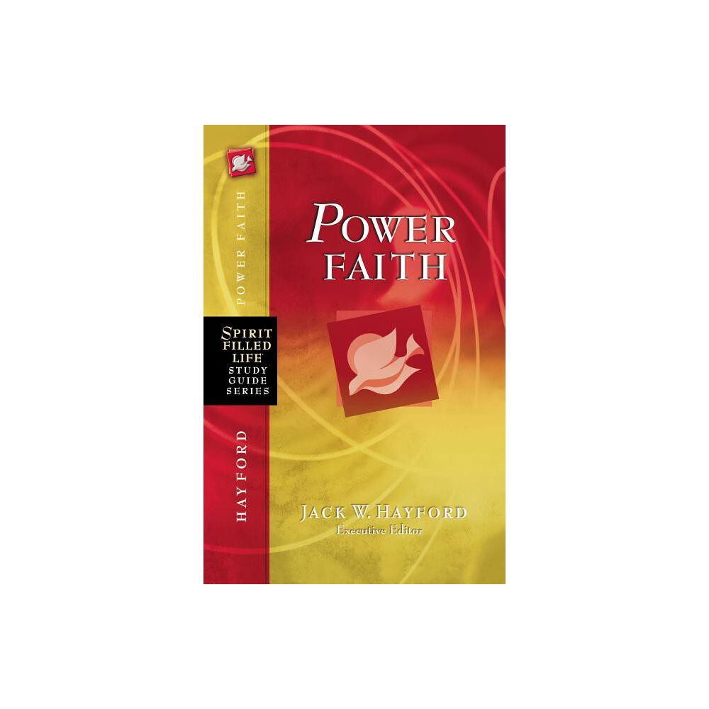 Power Faith - (Spirit-Filled Life Study Guide) by Zondervan (Paperback)