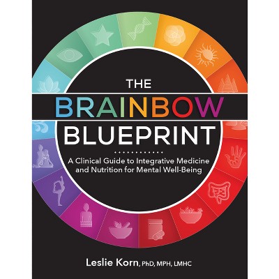 The Brainbow Blueprint - By Leslie Korn (paperback) : Target