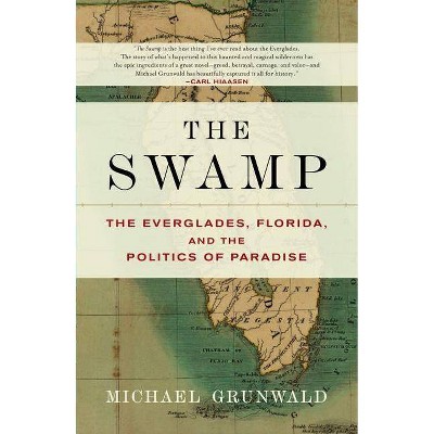 The Swamp - by  Michael Grunwald (Paperback)