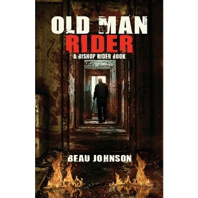 Old Man Rider - by  Beau Johnson (Paperback)