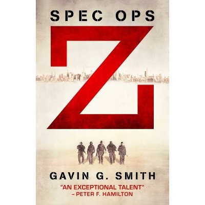 Spec Ops Z - (Special Purposes) by  Gavin Smith (Paperback)