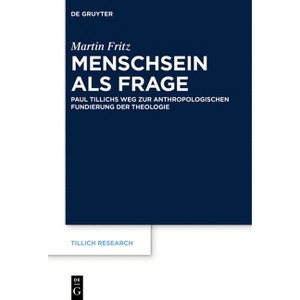 Menschsein ALS Frage - (Tillich Research) by  Martin Fritz (Hardcover) - 1 of 1