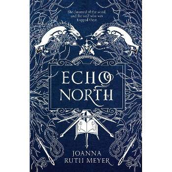 Echo North - by  Joanna Ruth Meyer (Paperback)