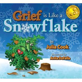 Grief Is Like a Snowflake - by  Julia Cook (Paperback)