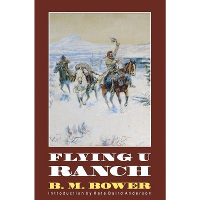 Flying U Ranch - by  B M Bower (Paperback)