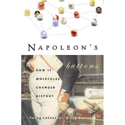 Napoleon's Buttons - by  Penny Le Couteur & Jay Burreson (Paperback)