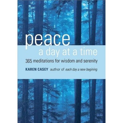 Peace a Day at a Time - by  Karen Casey (Paperback)