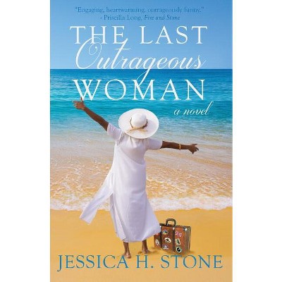 The Last Outrageous Woman - by  Jessica H Stone (Paperback)