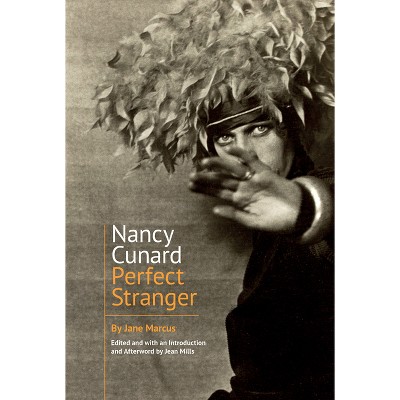 Nancy Cunard - (Clemson University Press W/ Lup) by  Jane Marcus (Paperback)