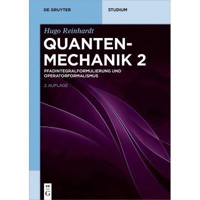 Pfadintegralformulierung Und Operatorformalismus - (De Gruyter Studium) 2nd Edition by  Hugo Reinhardt (Paperback)
