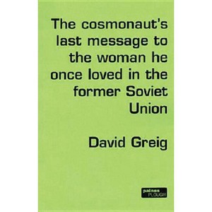 The Cosmonaut's Last Message... - (Modern Plays) by  David Greig (Paperback) - 1 of 1