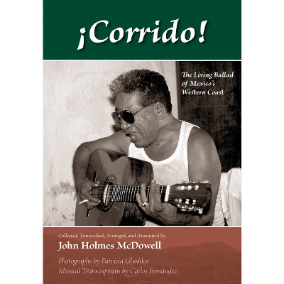 ¡Corrido! - Annotated by  John Holmes McDowell (Hardcover)