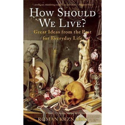 How Should We Live? - by  Roman Krznaric (Paperback)