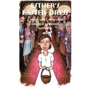 Esther's Easter Dress - by  Katherine Kafarakis (Paperback) - 1 of 1