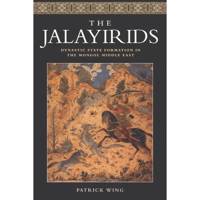 The Jalayirids - by  Patrick Wing (Paperback)