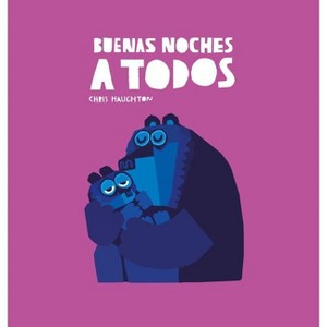 Buenas Noches a Todos - by  Chris Haughton (Hardcover) - 1 of 1